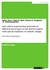 Soil carbon sequestration potential of different forest types of aric Kutch, Gujarat with special emphasis on climate change