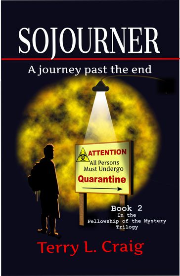 Sojourner, A Journey Past the End - Terry L. Craig