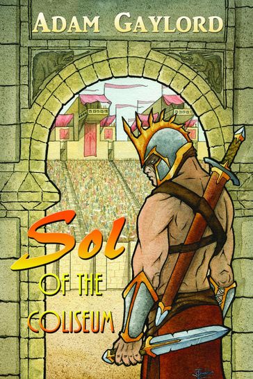 Sol of the Coliseum - Adam Gaylord