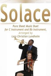 Solace Pure Sheet Music Duet for C Instrument and Bb Instrument, Arranged by Lars Christian Lundholm