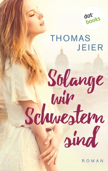 Solange wir Schwestern sind - Thomas Jeier