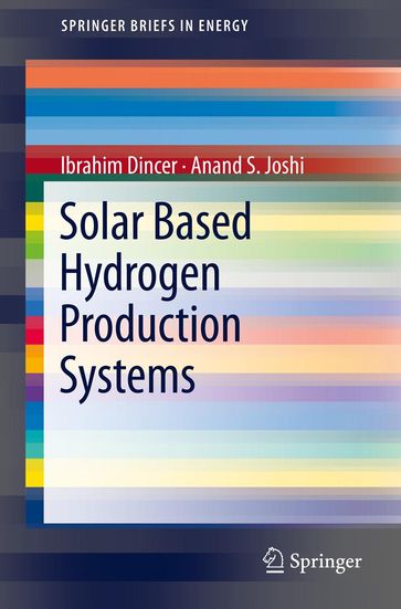 Solar Based Hydrogen Production Systems - Ibrahim Dincer - Anand S. Joshi