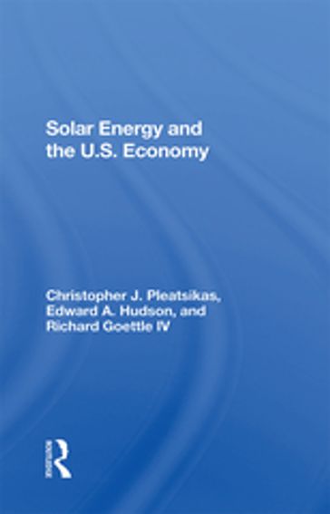 Solar Energy And The U.S. Economy - Richard J Goettle Iv - Christopher Pleatsikas - Edward A. Hudson