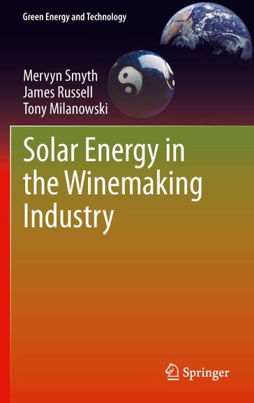 Solar Energy in the Winemaking Industry - Russell James - Mervyn Smyth - Tony Milanowski