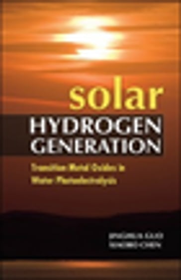 Solar Hydrogen Generation: Transition Metal Oxides in Water Photoelectrolysis - Jinghua Guo - Xiaobo Chen