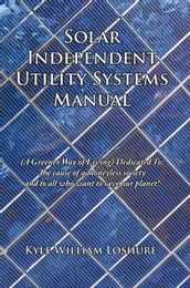 Solar Independent Utility Systems Manual