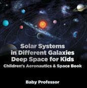 Solar Systems in Different Galaxies: Deep Space for Kids - Children