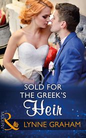 Sold For The Greek s Heir (Brides for the Taking, Book 3) (Mills & Boon Modern)