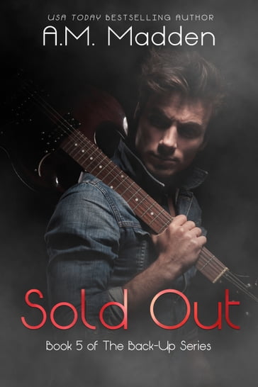 Sold Out (Book 5 of The Back-Up Series) - A.M. Madden