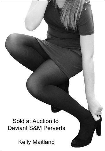 Sold at Auction to Deviant S&M Perverts - Kelly Maitland