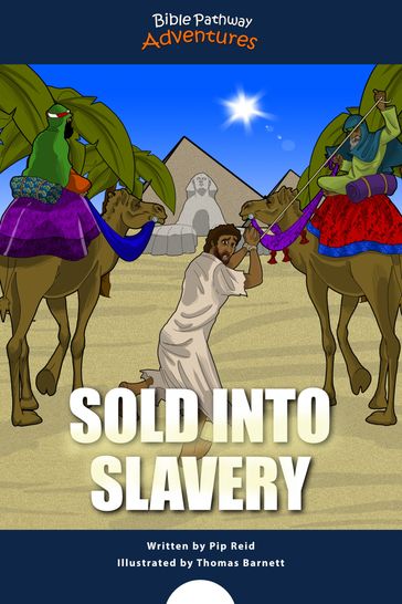 Sold into Slavery - Bible Pathway Adventures - Pip Reid