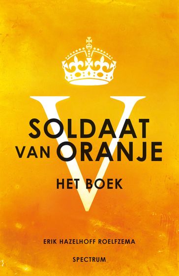 Soldaat van Oranje - Erik Hazelhoff Roelfsema