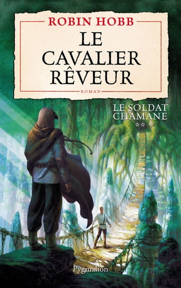 Le Soldat chamane (Tome 2) - Le cavalier rêveur - Robin Hobb