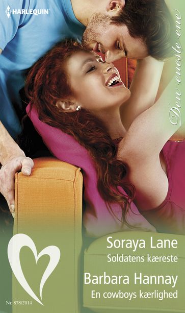 Soldatens kæreste / En cowboys kærlighed - Soraya Lane - Barbara Hannay
