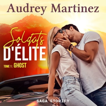 Soldats d'Élite, tome 1 : Ghost - Audrey Martinez