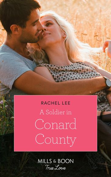 A Soldier In Conard County (Mills & Boon True Love) (Conard County: The Next Generation, Book 38) - Rachel Lee