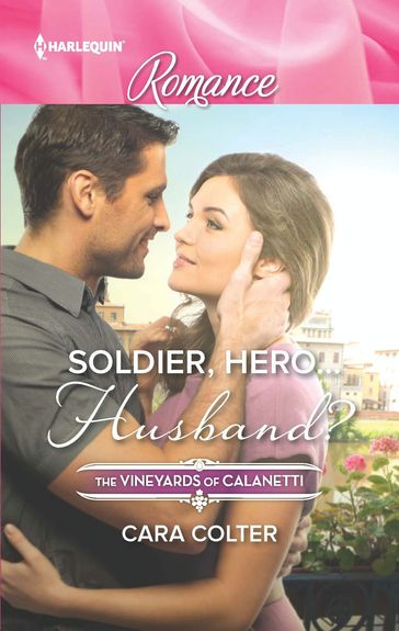 Soldier, Hero...Husband? - Cara Colter