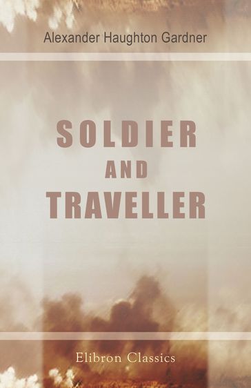 Soldier and Traveller - Alexander Gardner