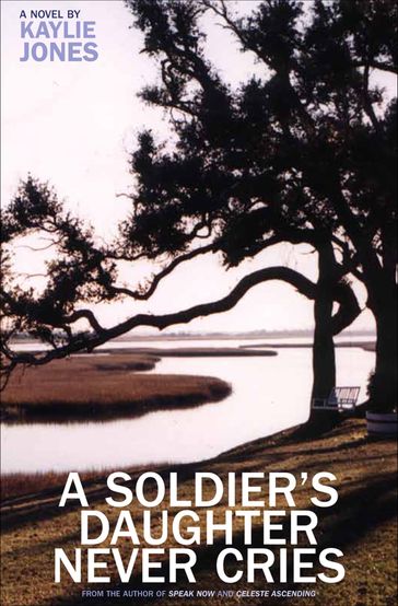 A Soldier's Daughter Never Cries - Kaylie Jones