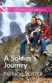 A Soldier s Journey (Mills & Boon Superromance) (Home to Covenant Falls, Book 3)