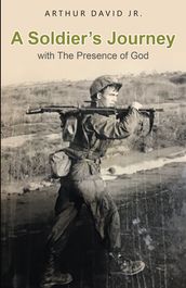 A Soldier s Journey with The Presence of God