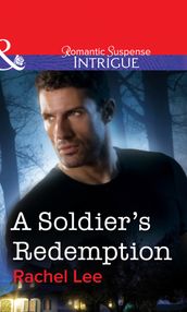 A Soldier s Redemption (Mills & Boon Intrigue)