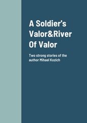 A Soldier s Valor & River of Valor