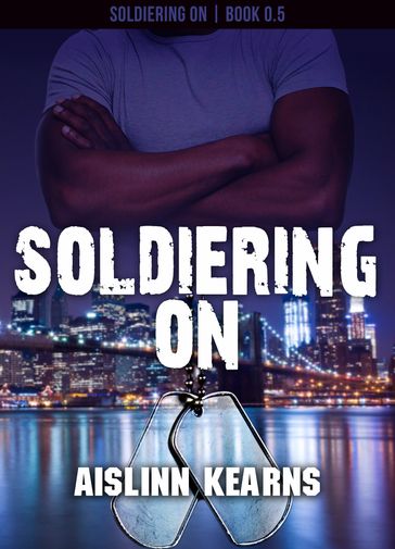 Soldiering On (Soldiering On #0.5) - Aislinn Kearns