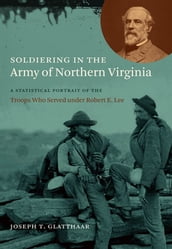 Soldiering in the Army of Northern Virginia