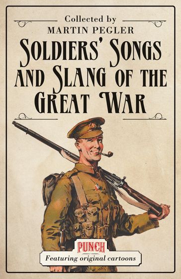 Soldiers' Songs and Slang of the Great War - Martin Pegler