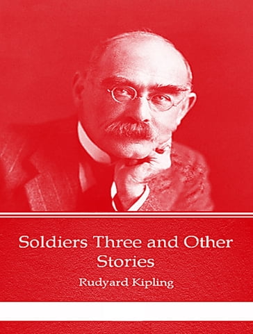 Soldiers Three - Kipling Rudyard