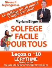 Solfège Facile Pour Tous ou Comment Apprendre Le Solfège en 20 Jours !: Leçon N°10