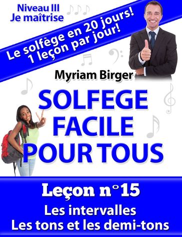 Solfège Facile Pour Tous ou Comment Apprendre Le Solfège en 20 Jours !: N°15 - Myriam Birger