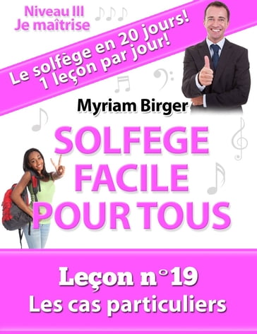 Solfège Facile Pour Tous ou Comment Apprendre Le Solfège en 20 Jours !: Leçon N°19 - Myriam Birger