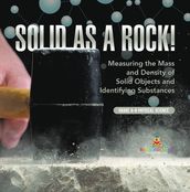 Solid as a Rock! Measuring the Mass and Density of Solid Objects and Identifying Substances   Grade 6-8 Physical Science