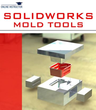 SolidWorks Mold Tools - Online Instructor