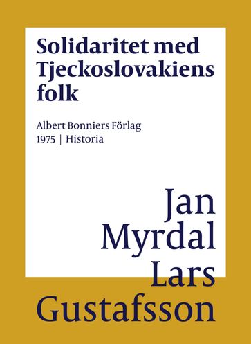 Solidaritet med Tjeckoslovakiens folk - Lars Gustafsson - Jan Myrdal - Eva Wilsson