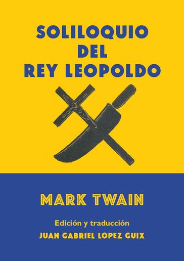 Soliloquio del rey Leopoldo - Juan Gabriel López Guix - Twain Mark