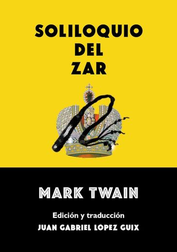 Soliloquio del zar - Juan Gabriel López Guix - Twain Mark