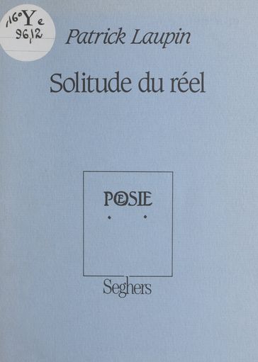 Solitude du réel - Bernard Delvaille - Mathieu Bénézet - Patrick Laupin