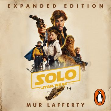 Solo: A Star Wars Story - Mur Lafferty