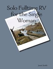 Solo Fulltime Rv for the Single Woman