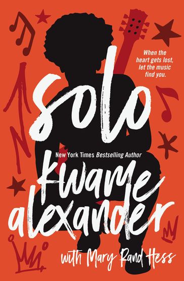 Solo - Kwame Alexander - Mary Rand Hess