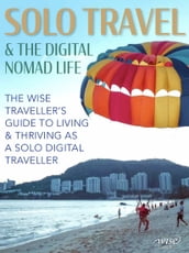 Solo Travel & The Digital Nomad Lifestyle