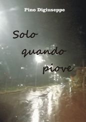 Solo quando piove