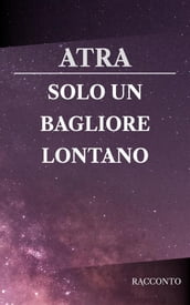 Solo un bagliore lontano