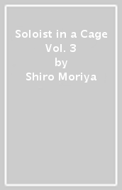Soloist in a Cage Vol. 3
