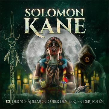 Solomon Kane, Folge 6: Der Schadelmond uber den Bergen der Toten - Thomas Kramer