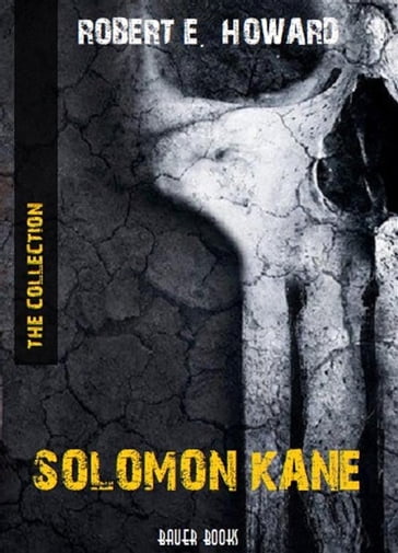 Solomon Kane: The Collection - Bauer Books - Robert E. Howard