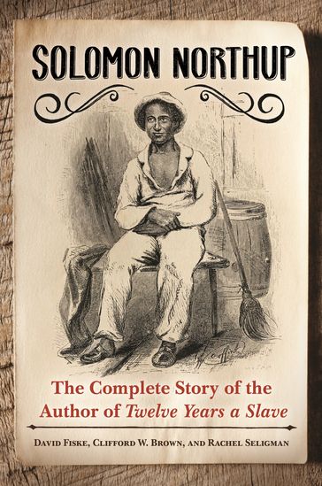 Solomon Northup - David Fiske - Clifford W. Brown Jr. - Rachel Seligman